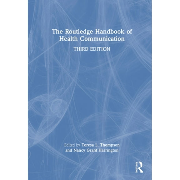 Routledge Handbooks in Communication Stu The Routledge Handbook of Health Communication, (Hardcover)