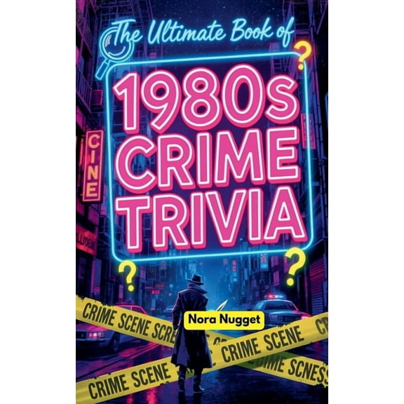 The Ultimate Book of 1980s Crime Trivia, (Paperback)