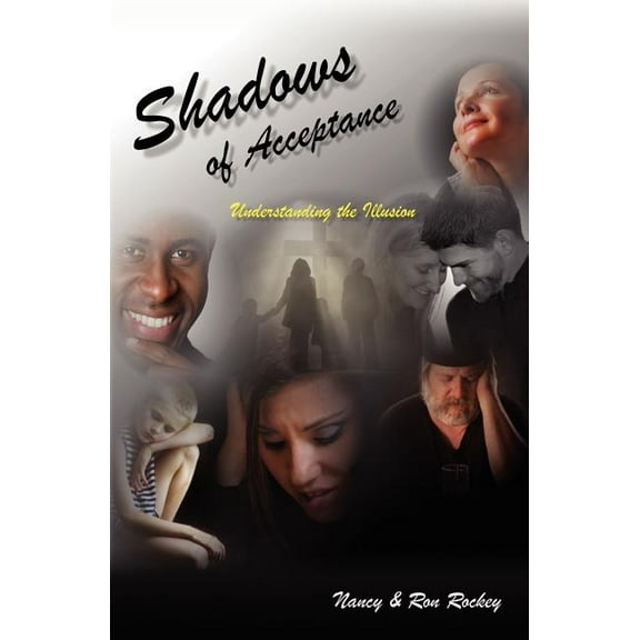 Shadows Of Acceptance: Understanding the Illusion, (Paperback)