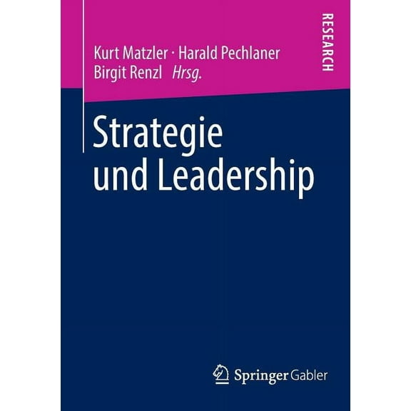 Strategie Und Leadership: Festschrift FÃ¼r Hans H. Hinterhuber, (Paperback)