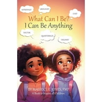 What Can I Be?: I Can Be Anything, (Hardcover)