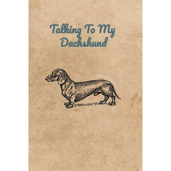 Talking To My Dachshund (Paperback)