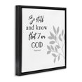 thumbnail image 2 of Stupell Industries Traditional Be Still Spiritual Proverb Black Floating Frame Canvas Art, 25 x 25, by Val Rhodes, 2 of 6