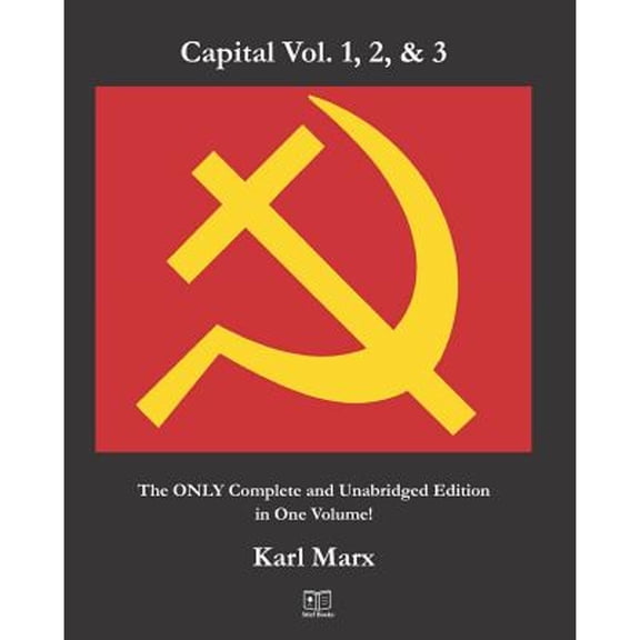Pre-Owned Capital Vol. 1, 2, & 3: The Only Complete and Unabridged Edition in One Volume! (Paperback 9781791968465) by Jake E Stief, Ernest Unterman, Samuel Moor
