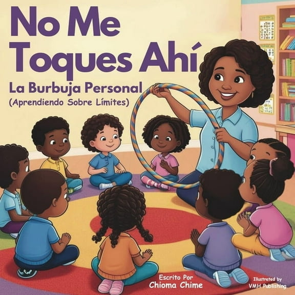 No Me Toques AhÃÂ: La Burbuja Personal - Aprendiendo Sobre LÃÂmites, (Paperback)