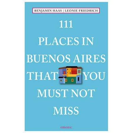 111 Places in Buenos Aires That You Must Not Miss (Best Places To Shop In Buenos Aires)