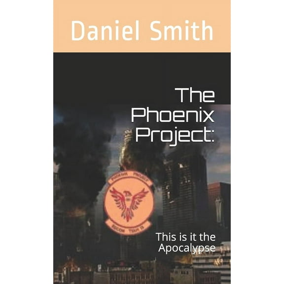 The Phoenix Project : : This is it the Apocalypse (Series #1) (Paperback)