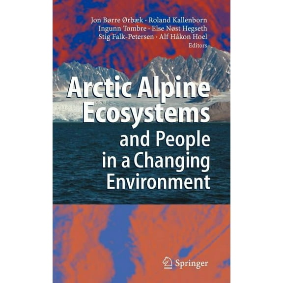 Arctic Alpine Ecosystems and People in a Changing Environment, (Hardcover)