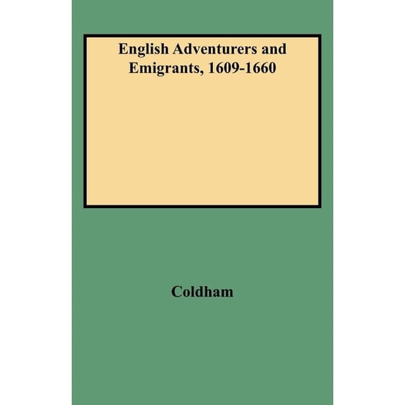English Adventurers and Emigrants, 1609-1660, (Paperback)