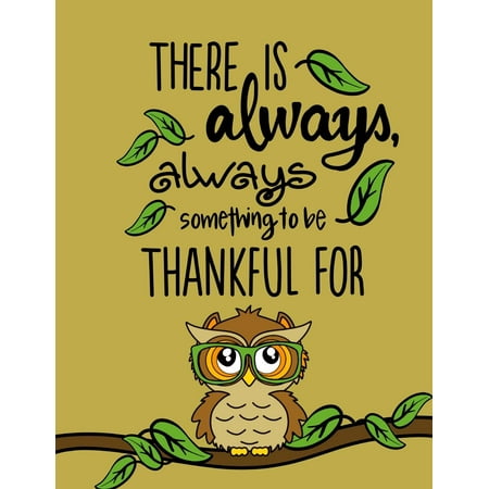 Writing Journal Prompts - There Is Always Something...(Gratitude Journal for Kids): Kids Gratitude Journal/Book; Cute Owl Journal with Daily Prompts for Writing, Journaling & Doodle Pages (Paperback)