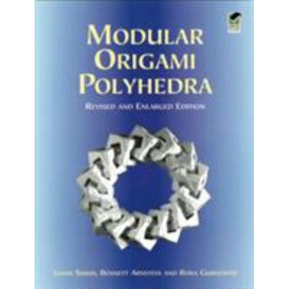 Pre-Owned Modular Origami Polyhedra, Revised and Enlarged Edition (Paperback) 0486404765 9780486404769