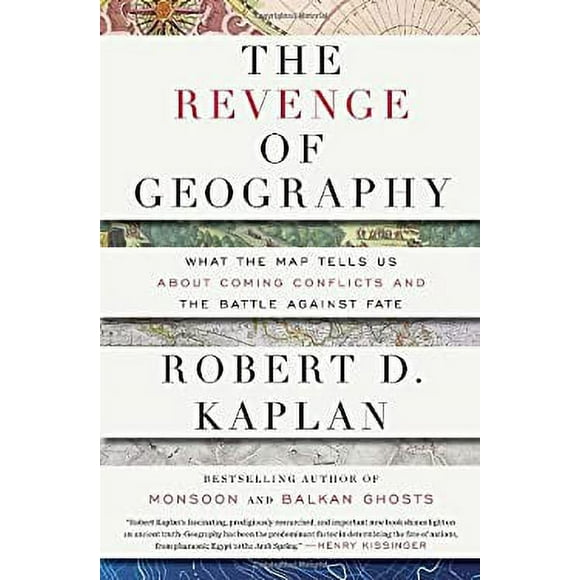 Pre-Owned The Revenge of Geography : What the Map Tells Us about Coming Conflicts and the Battle Against Fate 9781400069835