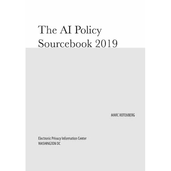 The AI Policy Sourcebook 2019, (Paperback)