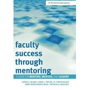 The ACE Series on Higher Education: Faculty Success through Mentoring : A Guide for Mentors, Mentees, and Leaders (Hardcover)