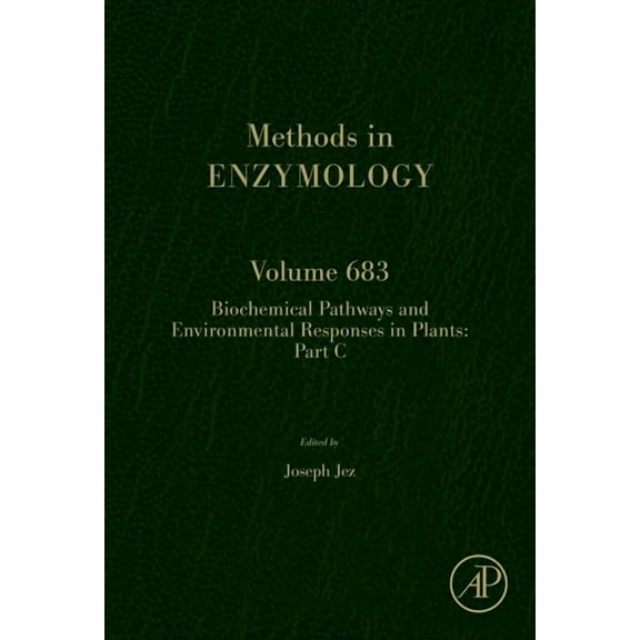Methods in Enzymology Biochemical Pathways and Environmental Responses in Plants: Part C: Volume 683, Book 683, (Hardcover)