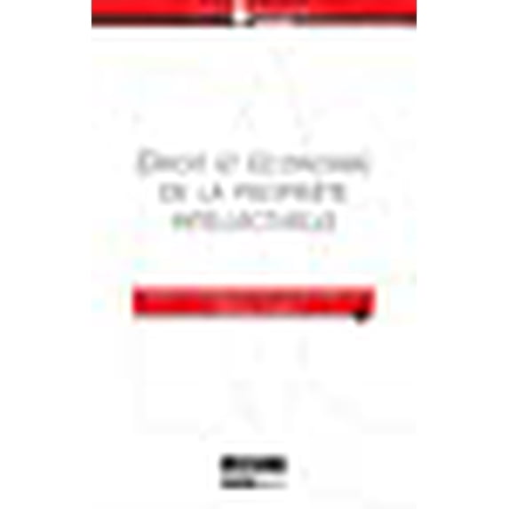 Droit et économie de la propriété intellectuelle