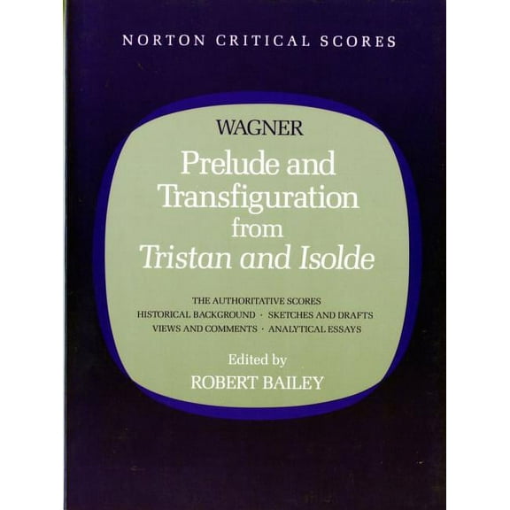 Norton Critical Scores Prelude and Transfiguration from Tristan and Isolde, Book 0000, (Paperback)