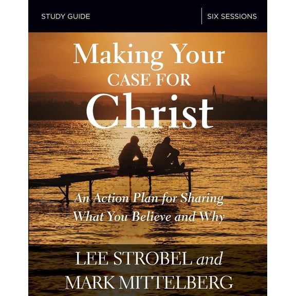 Pre-Owned Making Your Case for Christ Bible Study Guide: An Action Plan for Sharing What You Believe and Why (Paperback) 0310095131 9780310095132