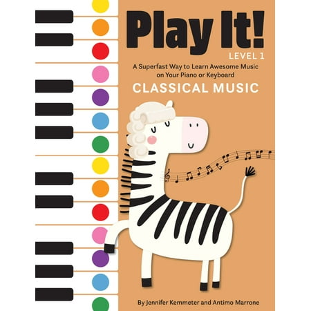 Play It!: Play It! Classical Music: A Superfast Way to Learn Awesome Music on Your Piano or Keyboard (Best Way To Learn British Accent)