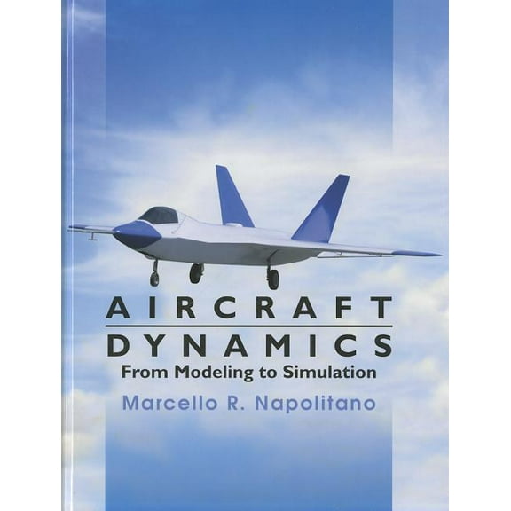 Aircraft Dynamics: From Modeling to Simulation, (Hardcover)