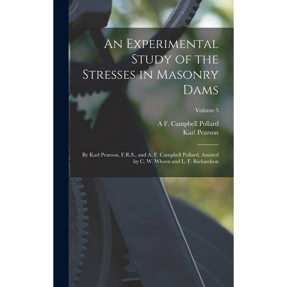 An Experimental Study of the Stresses in Masonry Dams (Hardcover)