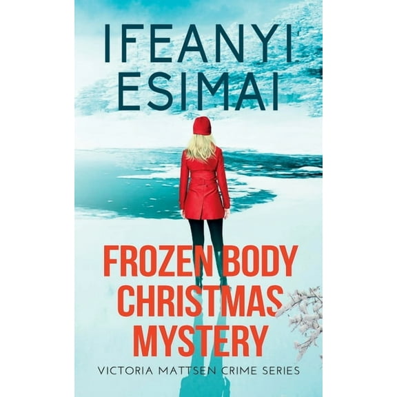 Victoria Mattsen Crime Frozen Body Christmas Mystery, Book 9, (Paperback)