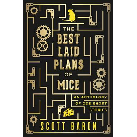 The Best Laid Plans of Mice : An Anthology of Odd Short