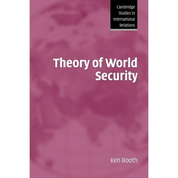 Cambridge Studies in International Relat Theory of World Security, Book 105, (Paperback)