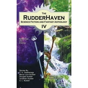 Rudderhaven Science Fiction and Fantasy Anthology IV