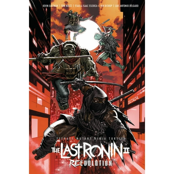 Teenage Mutant Ninja Turtles: the Last Ronin II--Re-Evolution (Hardcover)