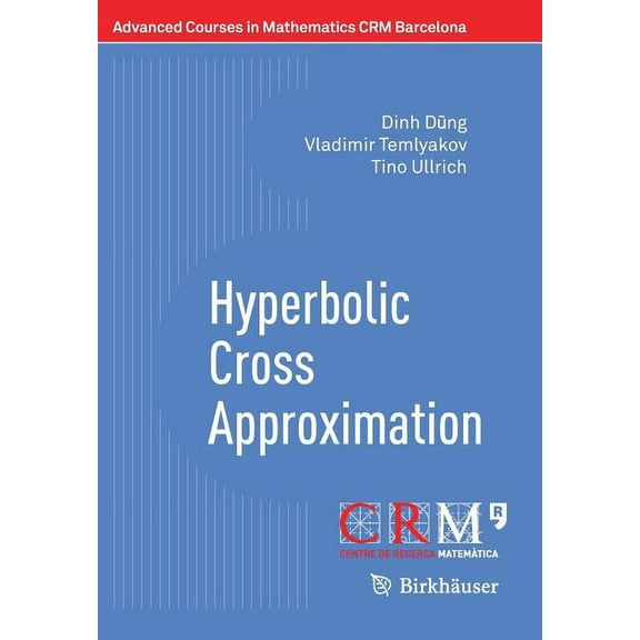 Advanced Courses in Mathematics - Crm Ba Hyperbolic Cross Approximation, (Paperback)