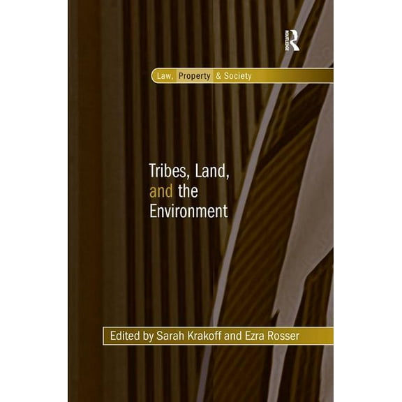 Law, Property and Society Tribes, Land, and the Environment, (Hardcover)