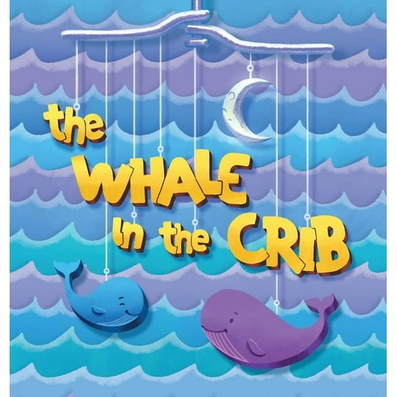 The Whale in the Crib (Hardcover)