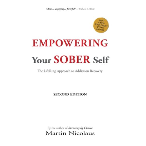 Pre-Owned Empowering Your Sober Self: The LifeRing Approach to Addiction Recovery (Paperback) 0965942961 9780965942966