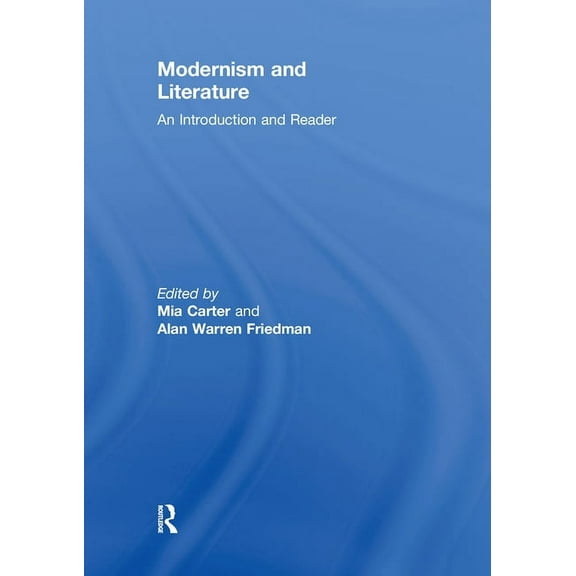 Modernism and Literature: An Introduction and Reader, (Hardcover)