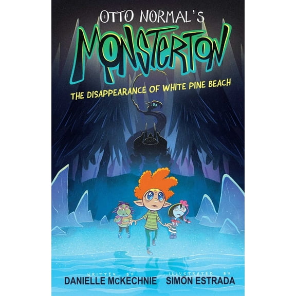 Monsterton Otto Normal's Monsterton: The Disappearance of White Pine Beach: Volume 1, (Paperback)