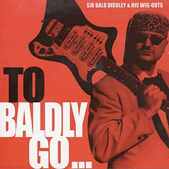 Sir Bald Diddley - To Baldly Go - Music & Performance - CD