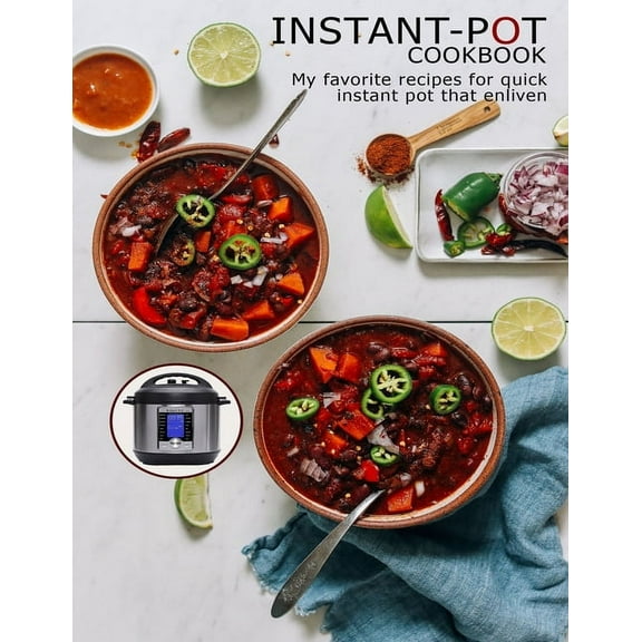 Instant-Pot Cookbook: My Favorite Recipes For Quick Instant Pot Enliven (Paperback)