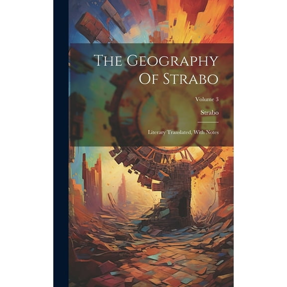 The Geography Of Strabo : Literary Translated, With Notes; Volume 3 (Hardcover)