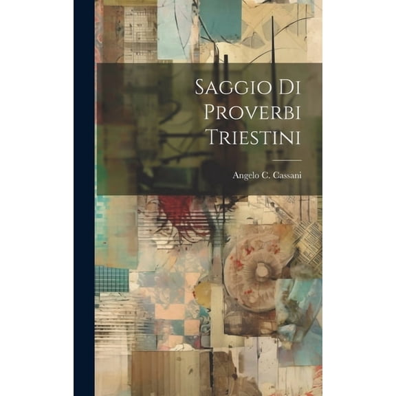 Saggio Di Proverbi Triestini (Hardcover)