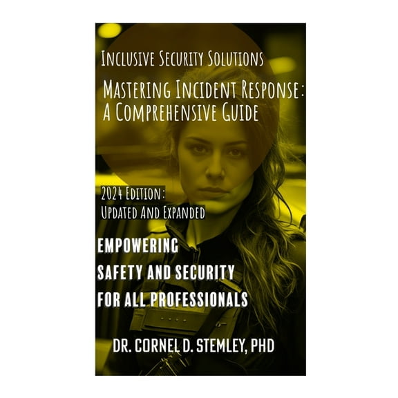 Mastering Incident Response: A Comprehensive Guide for Enhanced Safety and Security", (Paperback)