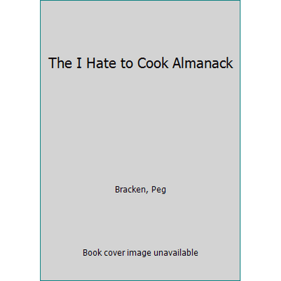 Pre-Owned The I Hate to Cook Almanack (Mass Market Paperback) 0449233707
