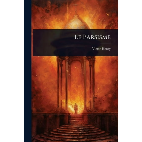 Le Parsisme, (Paperback)