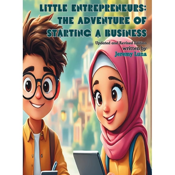 Little Entrepreneurs: The Adventure of Starting a Business: Updated and Revised Edition, (Hardcover)
