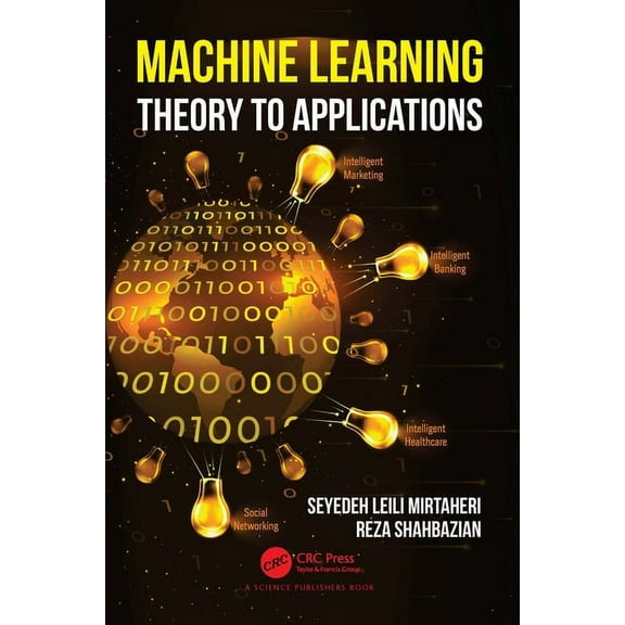 Machine Learning: Theory to Applications, (Paperback)