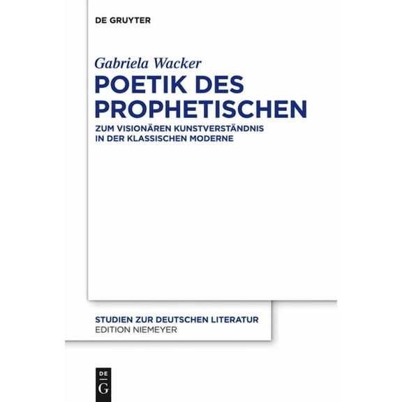 Studien Zur Deutschen Literatur Poetik des Prophetischen, Book 201, (Hardcover)