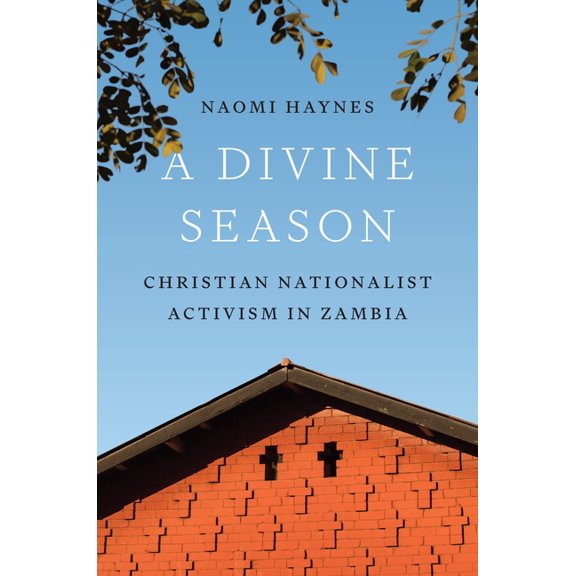 A Divine Season: Christian Nationalist Activism in Zambia, (Hardcover)