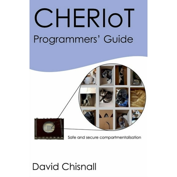 Cheriot CHERIoT Programmers' Guide, Book 1, (Paperback)