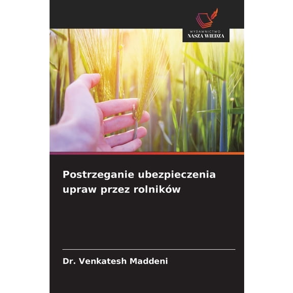 Postrzeganie ubezpieczenia upraw przez rolników, (Paperback)