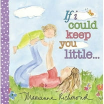 Marianne Richmond If I Could Keep You Little..., Book 0, (Board Book)